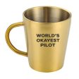 World s Okayest Pilot Designed Stainless Steel Coffee Mugs Online Sale